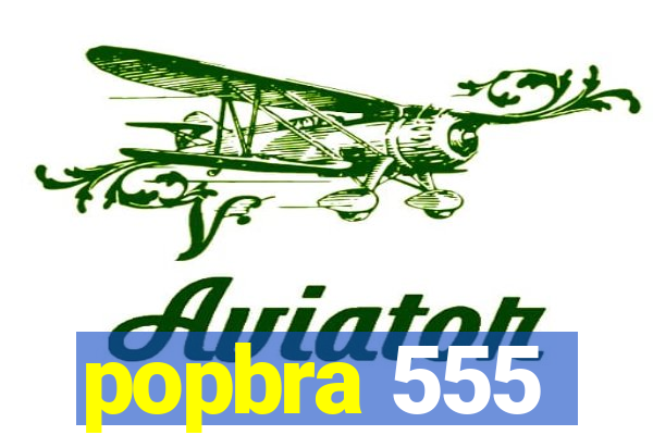 popbra 555